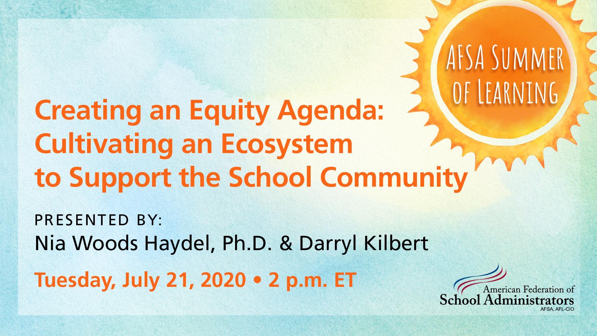 AFSA Summer of Learning: Creating an Equity Agenda: Cultivating an Ecosystem to Support the School Community